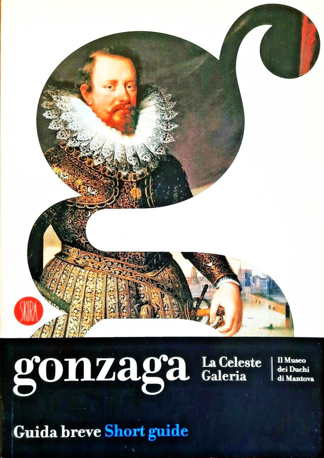 Gonzaga La Celeste Galeria Il Museo dei Duchi di Mantova - 2002