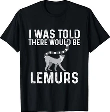 There Would Be Lemurs - Zookeeper Animal Researcher Unisex T-Shirt