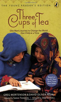 Three Cups Of Tea: One Man's Journey To Change The World... One Child At A Time Three Cups Of Tea: One Man's Journey To Change The World... One Child At A Time