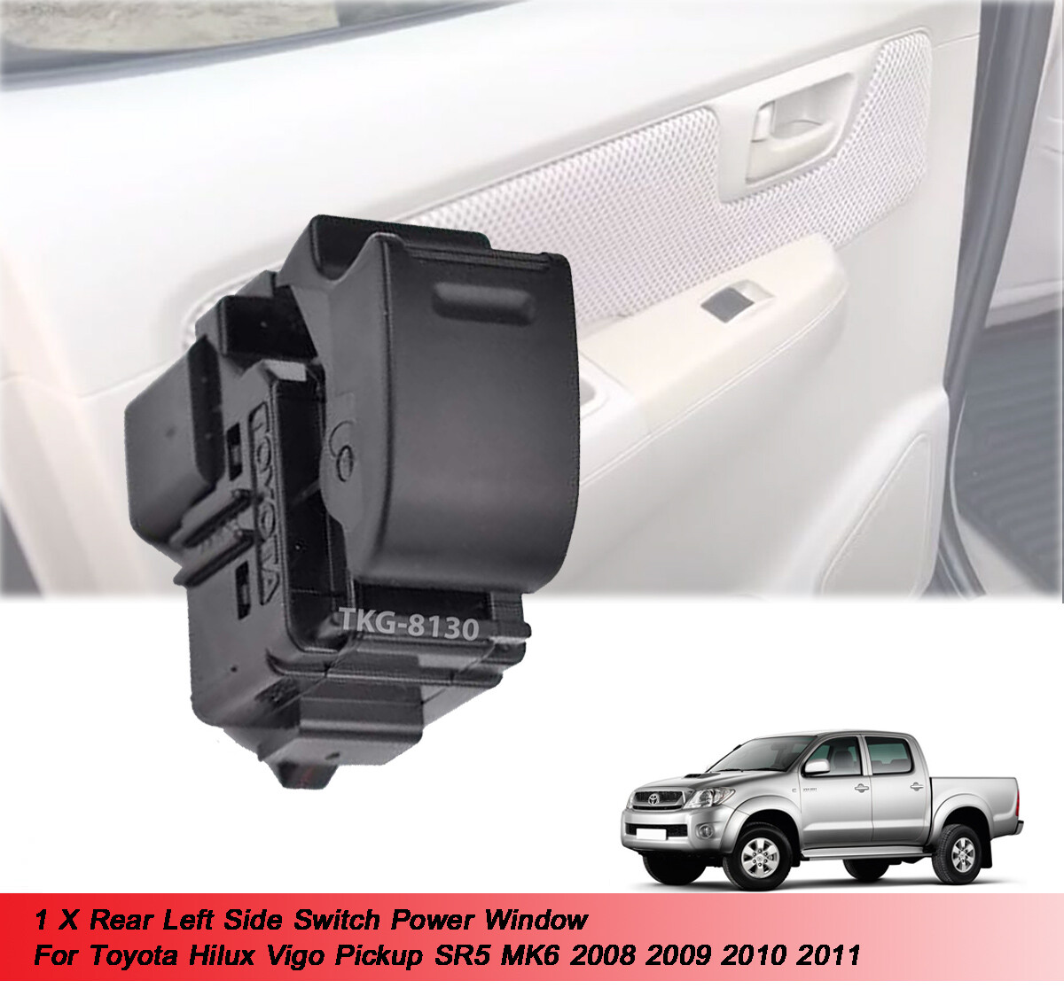 TOYOTA HILUX バブルウインドウ Rear Left Side Switch Power Window For Toyota Hilux Vigo 2008 2009