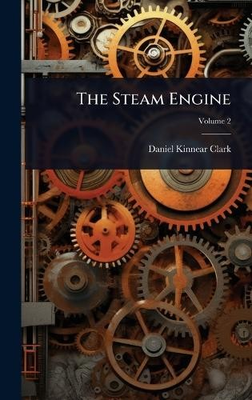 #ad #ad Daniel Kinnear Clark The Steam Engine Hardback UK IMPORT $88.80