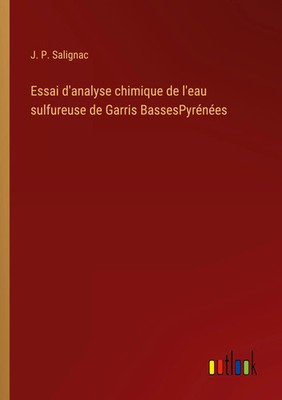 J. P. Salignac | Essai d'analyse chimique de l'eau sulfureuse de Garris...