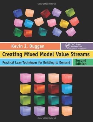 Creating Mixed Model Value Streams  by Kevin Duggan