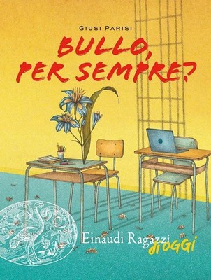 Buch - Giusi Parisi - Bullo, für immer?  - Einaudi Jungen