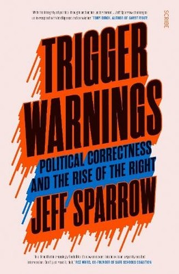 Jeff Sparrow Trigger Warnings (Paperback)