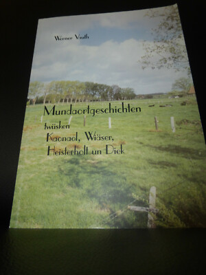  Mundaortgeschichten twüsken Kaonaol Wiäser .. Werner Vauth Kutenhausen