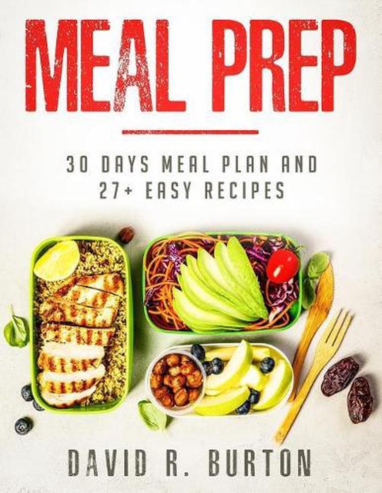 Meal Prep: A Complete Meal Prep Cookbook With 30 Days Meal Plan For Weight Loss