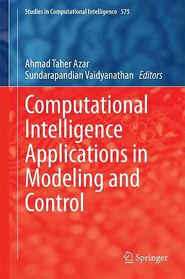 Computational Intelligence Applications in Modeling and Control - 9783319110165