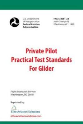 Private Pilot Practical Test Standards For Glider (Faa-S-8081-22)