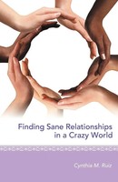 Finding Sane Relationships In A Crazy World | Cynthia M. Ruiz | Taschenbuch