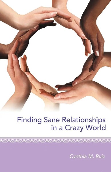 Finding Sane Relationships In A Crazy World | Cynthia M. Ruiz | Taschenbuch-image