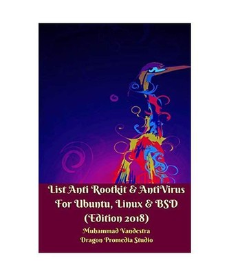 List Anti Rootkit and AntiVirus For Ubuntu, Linux and BSD (Edition 2018), Muhamm