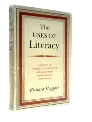 The Uses Of Literacy Aspects Of Working-class Life (R.Hoggart - 1957) (ID:89401)