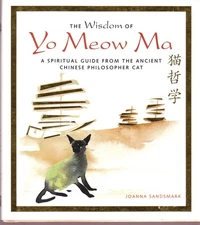 The Wisdom of Yo Meow Ma (A Spiritual Guide From the Ancient Chinese Philoso...