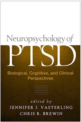 Neuropsychology of Ptsd: Biological, Cognitive, and Clinical Perspectives (Hardb