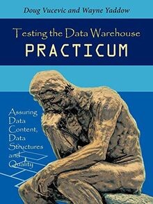 Testing the Data Warehouse Practicum: Assuring Data Cont... | Buch | Zustand gut
