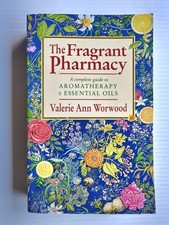 The Fragrant Pharmacy By Valerie Ann Worwood | Aromatherapy And Essential Oils