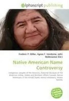 Native American Name Controversy Frederic P. Miller (U. A.) Taschenbuch Englisch