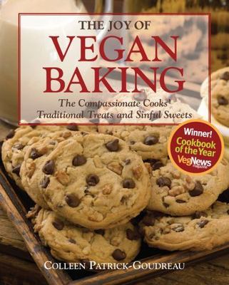 The Joy of Vegan Baking: The Compassionate Cooks' Traditional Treats and...