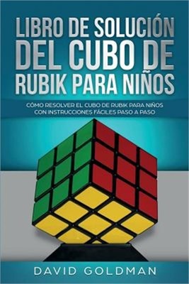 Libro de Soluci�n Del Cubo de Rubik para Ni�os: C�mo Resolver el Cubo de Rubik c
