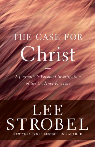 The Case for Christ: A Journalist's Perso- Lee Strobel, 9780310339304, paperback