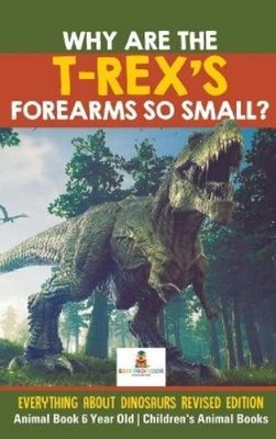 Baby Professor Why Are The T-Rex's Forearms So Small? Eve (Hardback) (UK IMPORT)