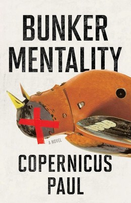 Copernicus Paul | Bunker Mentality | Taschenbuch | Englisch (2024) | A Novel