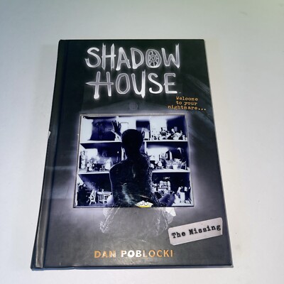 Shadow House Ser.: The Missing (Shadow House, Book 4) by Dan Poblocki (2018,...