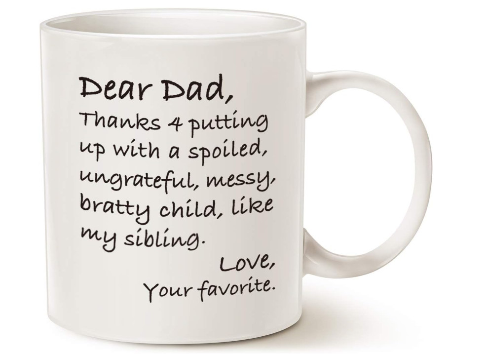 Thanks 4 Putting up with a Spoiled Coffee Mug for Dad. Fathers Day birthday Gift
