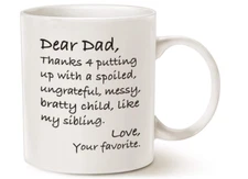 Thanks 4 Putting up with a Spoiled Coffee Mug for Dad. Fathers Day birthday Gift