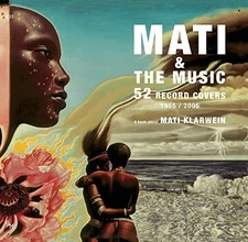 Mati & The Music: 52 Record Covers 1955 2005 by Mati Klarwein