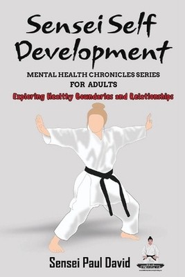 Sensei Self Development Mental Health Chronicles Series: Exploring Healthy Bound