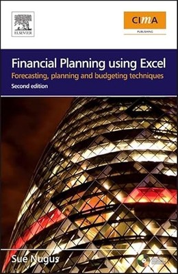 Financial Planning Using Excel: Forecasting, Planning and Budget