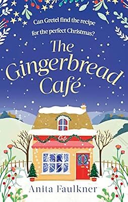 The Gingerbread Cafe: Curl up this winter with the most heart-warming festive ro