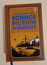 Classic Tales of Science Fiction and Fantasy.  A Canterbury Classics HB Book  