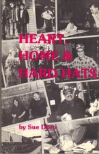 HEART, HOME & HARD HATS By Sue Doro *Excellent Condition*