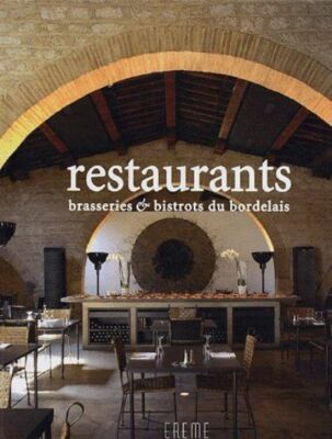 Restaurants, Brauereien und Bistros des Bordeaux - Collectif - Erême