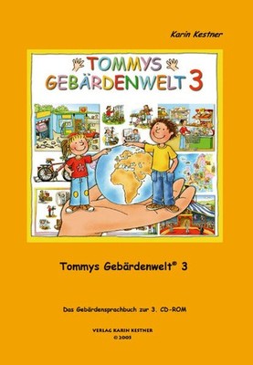 Tommys Gebärdenwelt 3 - Das Gebärdensprachbuch | Karin Kestner | deutsch