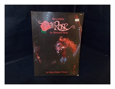 WATSON, DIANE MASTERS The Rose: an Illustrated Book 1979 First Edition Hardcove