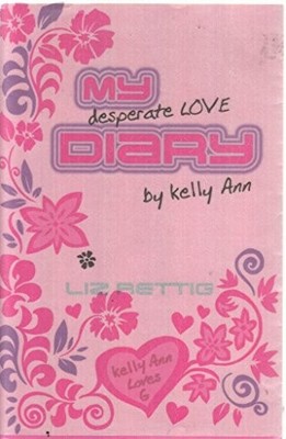My Desperate Love Diary (Kelly Ann's Diary) by Rettig, Liz Paperback Book The