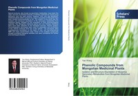 Yao Wang | Phenolic Compounds From Mongolian Medicinal Plants | Taschenbuch