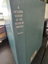 A Pictorial History of the Negro in America by Langston Hughes (1956, Illus, HC)