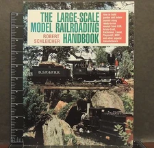The Large Scale Model Railroading Handbook By Robert Schleicher 1992 Illustrated