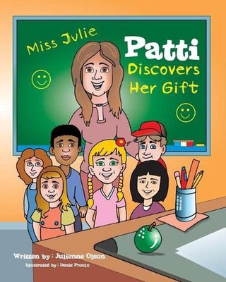 Patti Discovers Her Gift by Julienne Olson (English) Paperback Book