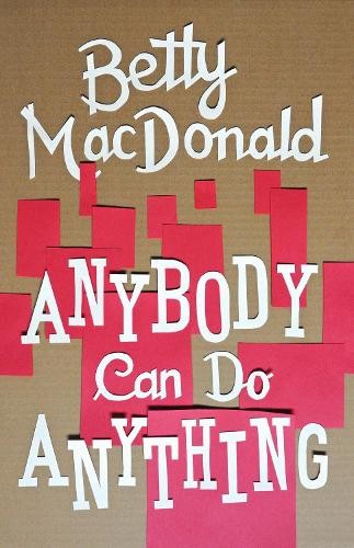 Betty MacDonald Anybody Can Do Anything (Paperback) Anybody Can Do AnythingAnother great item from Rarewaves USA | Free delivery!