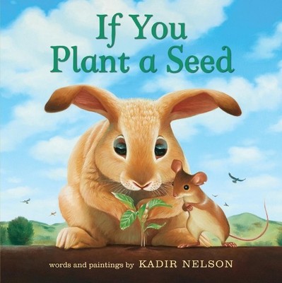 Kadir Nelson If You Plant a Seed (Board Book)