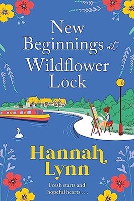 New Beginnings at Wildflower Lock: The..., Lynn, Hannah