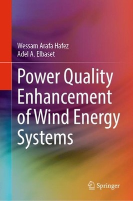 Power Quality Enhancement of Wind Energy Systems by Wessam Arafa Hafez Hardcover