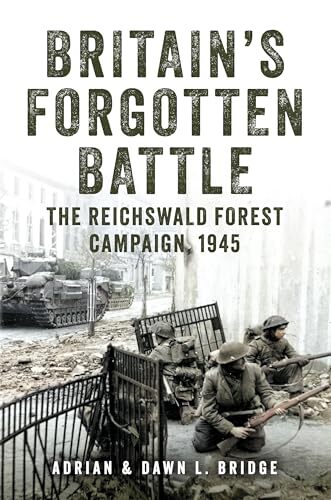 Britain's Forgotten Battle by Adrian and Dawn L. Bridge - - Image 6