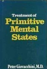 Treatment of Primitive Mental States (Master Work Series)